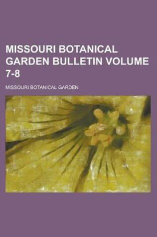 Cover of Missouri Botanical Garden Bulletin Volume 7-8