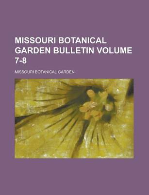 Book cover for Missouri Botanical Garden Bulletin Volume 7-8