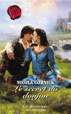 Book cover for Le Secret Du Donjon (Harlequin Les Historiques)