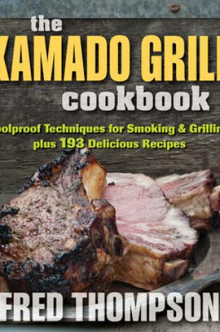 Cover of The Kamado Grill Cookbook