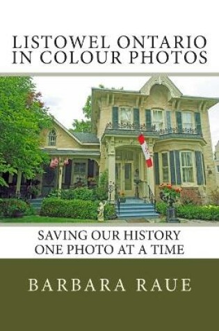 Cover of Listowel Ontario in Colour Photos
