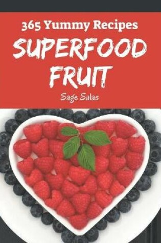 Cover of 365 Yummy Superfood Fruit Recipes