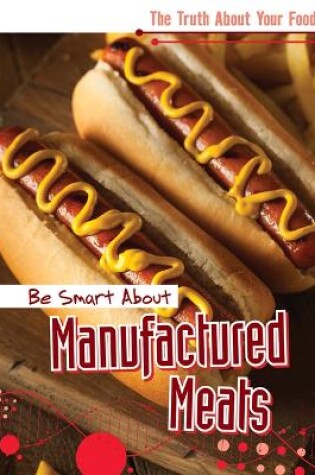 Cover of Be Smart about Manufactured Meats