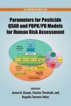 Book cover for Parameters for Pesticide QSAR and PBPK/PD Models for Human Risk Assessment