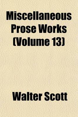 Book cover for Miscellaneous Prose Works (Volume 13)