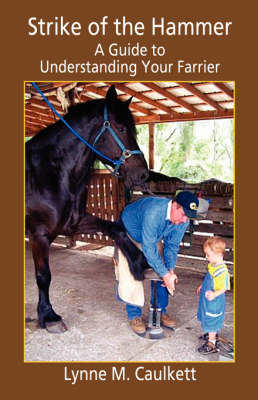 Book cover for Strike of the Hammer - A Guide to Understanding Your Farrier