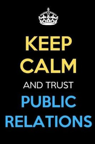 Cover of Keep Calm And Trust Public Relations