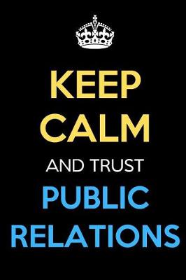 Book cover for Keep Calm And Trust Public Relations