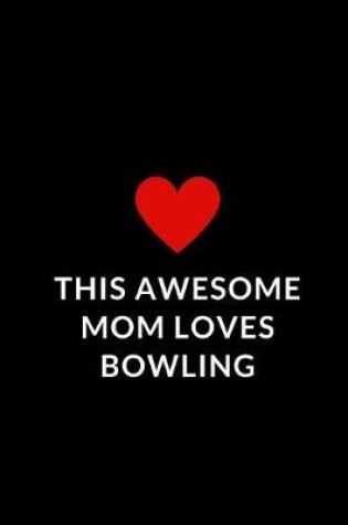 Cover of This Awesome Mom Loves Bowling