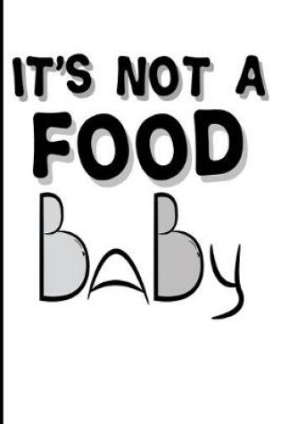 Cover of It's Not a Food Baby