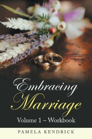 Cover of Embracing Marriage Volume 1 - Workbook