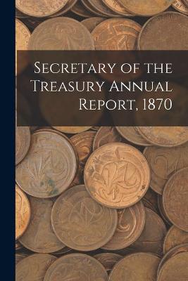 Cover of Secretary of the Treasury Annual Report, 1870