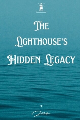 Cover of The Lighthouse Hidden Legacy