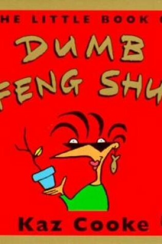 Cover of The Little Book of Dumb Feng Shui