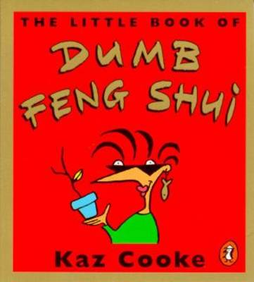 Book cover for The Little Book of Dumb Feng Shui