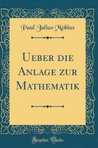 Cover of Ueber Die Anlage Zur Mathematik (Classic Reprint)