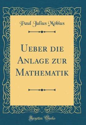 Book cover for Ueber Die Anlage Zur Mathematik (Classic Reprint)