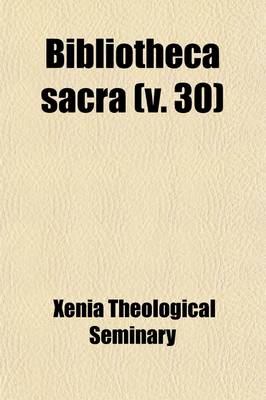 Book cover for Bibliotheca Sacra (Volume 30)