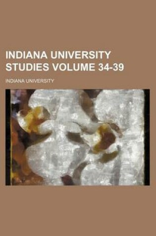 Cover of Indiana University Studies Volume 34-39