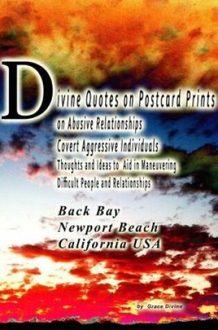 Cover of Divine Quotes on Postcard Prints on Abusive Relationships Covert Aggressive Individuals Thoughts and Ideas to Aid in Maneuvering Difficult People and Relationships