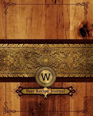 Book cover for W Beer Recipe Journal