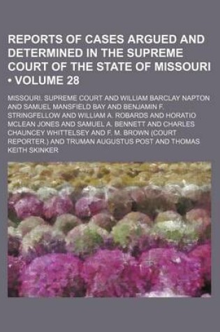 Cover of Reports of Cases Argued and Determined in the Supreme Court of the State of Missouri (Volume 28)