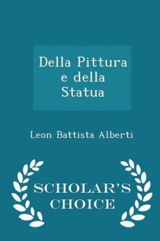 Cover of Della Pittura E Della Statua - Scholar's Choice Edition