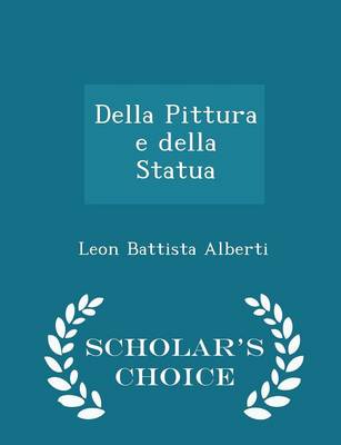 Book cover for Della Pittura E Della Statua - Scholar's Choice Edition