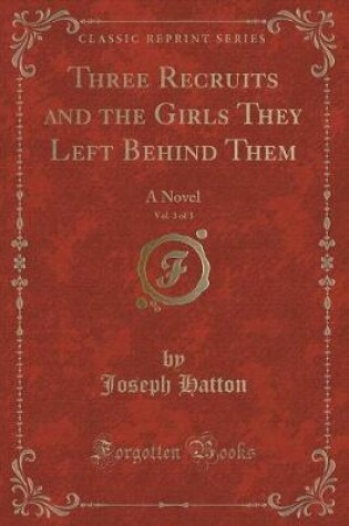 Cover of Three Recruits and the Girls They Left Behind Them, Vol. 3 of 3