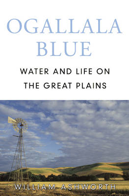 Book cover for Ogallala Blue: Water and Life on the High Plains