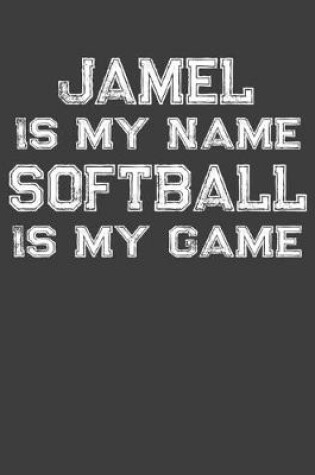 Cover of Jamel Is My Name Softball Is My Game