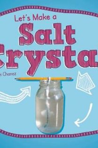 Cover of Let's Make a Salt Crystal