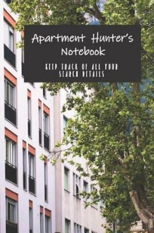 Cover of Apartment Hunter's Notebook - Keep Track of All Your Search Details