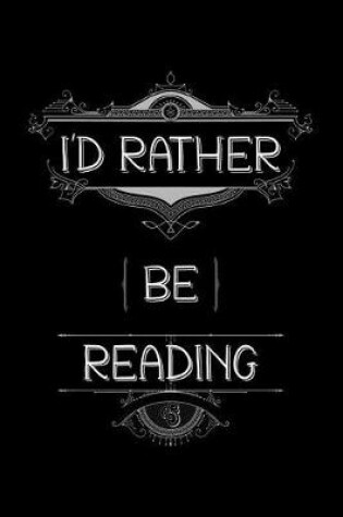 Cover of I'd rather be Reading