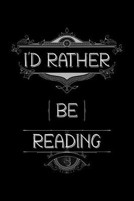 Book cover for I'd rather be Reading