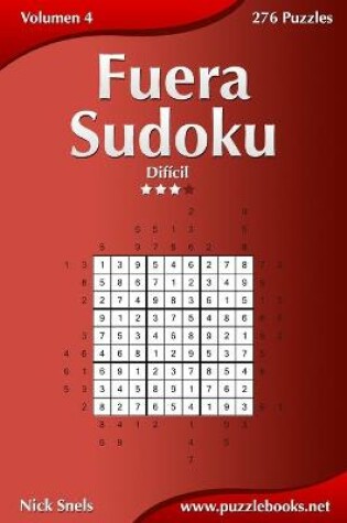 Cover of Fuera Sudoku - Difícil - Volumen 4 - 276 Puzzles