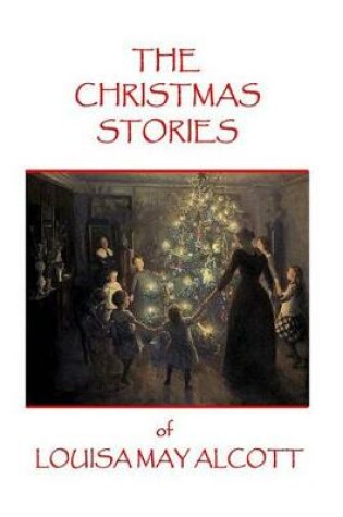 Cover of The Christmas Stories of Louisa May Alcott