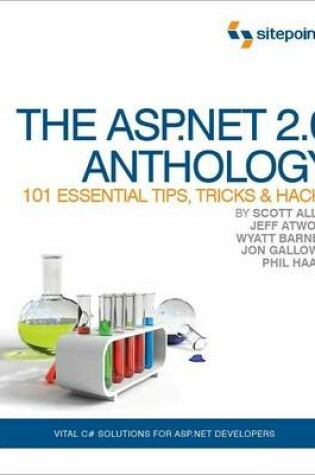 Cover of The ASP.NET 2.0 Anthology – 101 Essential Tips, Tricks & Hacks