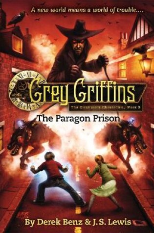 Cover of Grey Griffins: The Clockwork Chronicles No. 3: The Paragon Prison