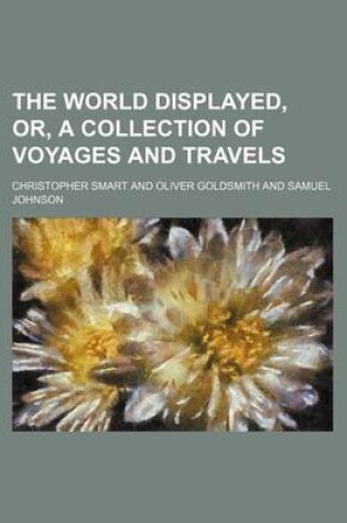 Cover of The World Displayed, Or, a Collection of Voyages and Travels Volume 1