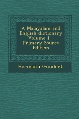 Cover of A Malayalam and English Dictionary Volume 1 - Primary Source Edition