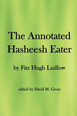 Cover of The Annotated Hasheesh Eater