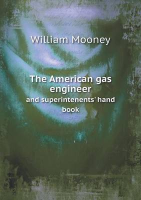 Book cover for The American gas engineer and superintenents' hand book