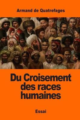 Book cover for Du Croisement des races humaines