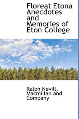 Cover of Floreat Etona Anecdotes and Memories of Eton College