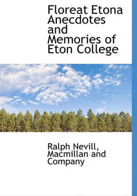 Book cover for Floreat Etona Anecdotes and Memories of Eton College