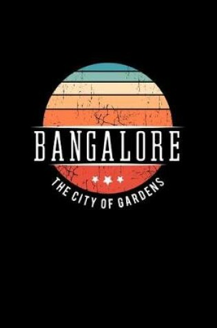 Cover of Bangalore the City of Gardens