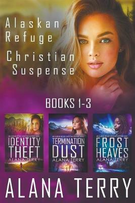 Book cover for Alaskan Refuge Christian Suspense Series (Books 1-3)