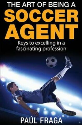 Cover of The Art of Being a Soccer Agent