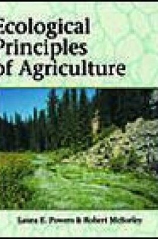 Cover of Ecological Principles of Agriculture